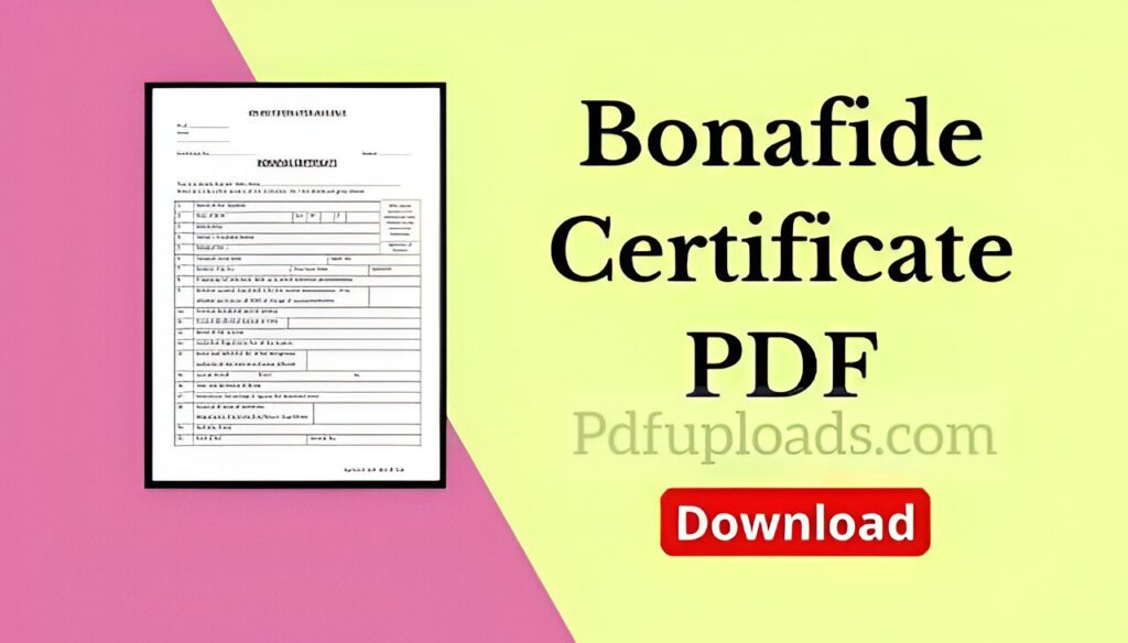 Download PDF Form of Bonafide Certificate Format for Students and Employees Bonafide Certificate format for Students and Employees