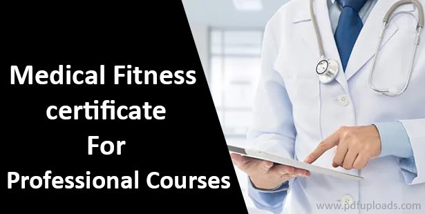 Medical Fitness certificate form for Admission in professional courses - Engineering / Medical & Allied courses Medical Fitness certificate form for Admission in professional courses