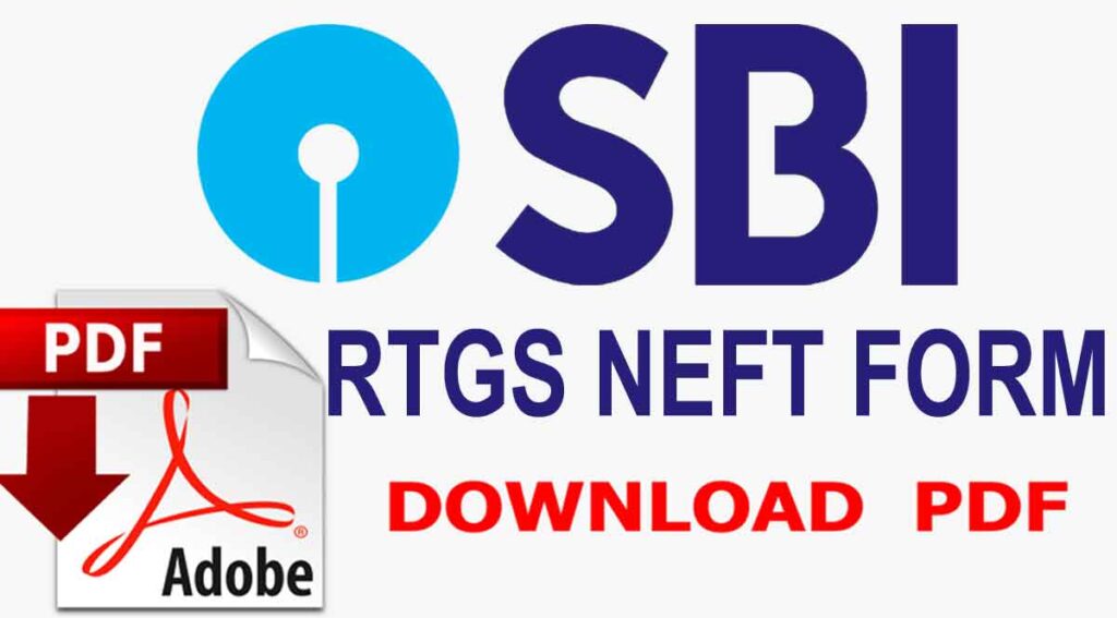 Download SBI RTGS/NEFT Application Form PDF Download SBI RTGS/NEFT Application Form PDF