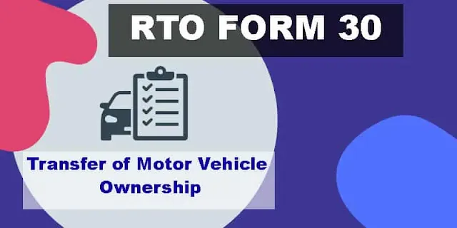 RTO Form 30 PDF - Transfer of Motor Vehicle Ownership RTO Form 30 PDF - Transfer of Motor Vehicle Ownership